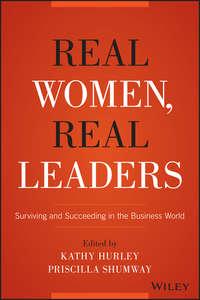Real Women, Real Leaders. Surviving and Succeeding in the Business World, Kathleen  Hurley аудиокнига. ISDN28306077