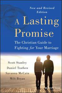 A Lasting Promise. The Christian Guide to Fighting for Your Marriage, Daniel  Trathen audiobook. ISDN28306590