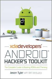 XDA Developers Android Hackers Toolkit. The Complete Guide to Rooting, ROMs and Theming, Jason  Tyler Hörbuch. ISDN28306662