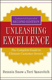 Unleashing Excellence. The Complete Guide to Ultimate Customer Service, Dennis  Snow książka audio. ISDN28306671