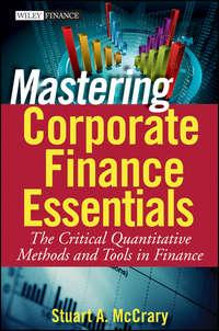 Mastering Corporate Finance Essentials. The Critical Quantitative Methods and Tools in Finance,  audiobook. ISDN28306707