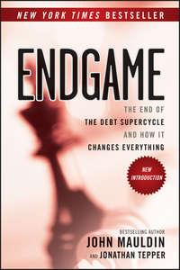 Endgame. The End of the Debt SuperCycle and How It Changes Everything, Jonathan  Tepper audiobook. ISDN28306806