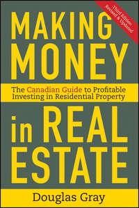 Making Money in Real Estate. The Essential Canadian Guide to Investing in Residential Property, Douglas  Gray książka audio. ISDN28306824