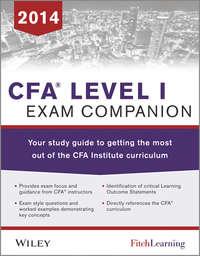 CFA level I Exam Companion. The Fitch Learning / Wiley Study Guide to Getting the Most Out of the CFA Institute Curriculum - Fitch Learning