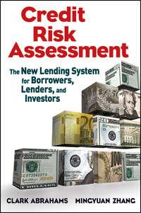 Credit Risk Assessment. The New Lending System for Borrowers, Lenders, and Investors, Mingyuan  Zhang аудиокнига. ISDN28307247