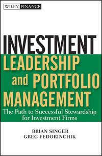 Investment Leadership and Portfolio Management. The Path to Successful Stewardship for Investment Firms, Greg  Fedorinchik audiobook. ISDN28307328