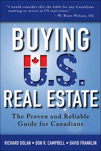 Buying U.S. Real Estate. The Proven and Reliable Guide for Canadians, David  Franklin audiobook. ISDN28307391