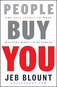 People Buy You. The Real Secret to what Matters Most in Business, Jeb  Blount аудиокнига. ISDN28307463