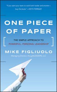 One Piece of Paper. The Simple Approach to Powerful, Personal Leadership, Mike  Figliuolo audiobook. ISDN28307634
