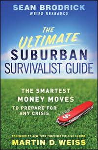 The Ultimate Suburban Survivalist Guide. The Smartest Money Moves to Prepare for Any Crisis, Sean  Brodrick аудиокнига. ISDN28307670