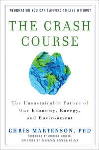 The Crash Course. The Unsustainable Future of Our Economy, Energy, and Environment, Chris  Martenson książka audio. ISDN28307877