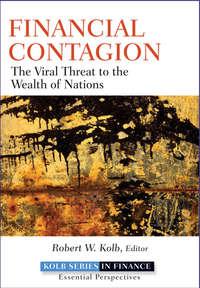 Financial Contagion. The Viral Threat to the Wealth of Nations - Robert Kolb
