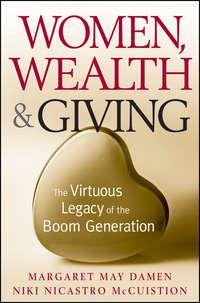 Women, Wealth and Giving. The Virtuous Legacy of the Boom Generation,  аудиокнига. ISDN28307913
