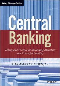 Central Banking. Theory and Practice in Sustaining Monetary and Financial Stability, Thammarak  Moenjak audiobook. ISDN28307994