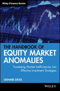 The Handbook of Equity Market Anomalies. Translating Market Inefficiencies into Effective Investment Strategies, Leonard  Zacks аудиокнига. ISDN28308255