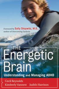 The Energetic Brain. Understanding and Managing ADHD - Kimberly Vannest
