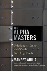 The Alpha Masters. Unlocking the Genius of the Worlds Top Hedge Funds - Mohamed El-Erian