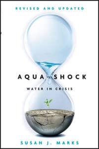 Aqua Shock, Revised and Updated. Water in Crisis,  аудиокнига. ISDN28308534