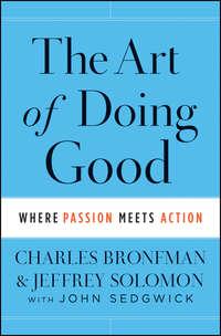 The Art of Doing Good. Where Passion Meets Action, John  Sedgwick audiobook. ISDN28308723