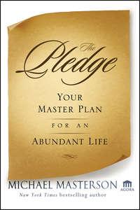 The Pledge. Your Master Plan for an Abundant Life, Michael  Masterson audiobook. ISDN28309155