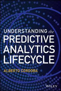 Understanding the Predictive Analytics Lifecycle, Alberto  Cordoba audiobook. ISDN28309641