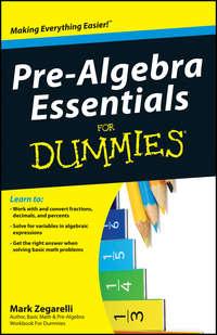 Pre-Algebra Essentials For Dummies, Mark  Zegarelli аудиокнига. ISDN28310154