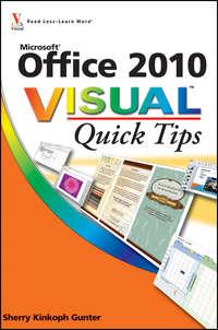 Office 2010 Visual Quick Tips - Sherry Gunter