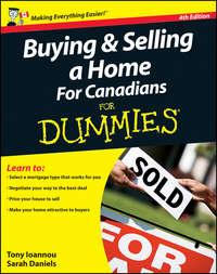 Buying and Selling a Home For Canadians For Dummies - Tony Ioannou