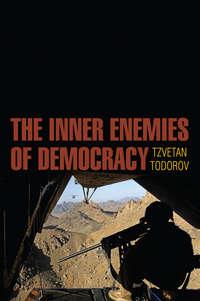 The Inner Enemies of Democracy - Tzvetan Todorov