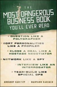 The Most Dangerous Business Book You′ll Ever Read - Maryann Karinch