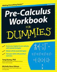 Pre-Calculus Workbook For Dummies - Yang Kuang