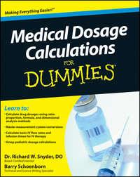 Medical Dosage Calculations For Dummies - Barry Schoenborn