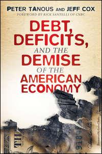 Debt, Deficits, and the Demise of the American Economy, Jeff  Cox audiobook. ISDN28311117