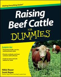 Raising Beef Cattle For Dummies, Scott  Royer аудиокнига. ISDN28311180