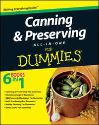 Canning and Preserving All-in-One For Dummies,  аудиокнига. ISDN28311369