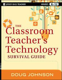 The Classroom Teachers Technology Survival Guide - Doug Johnson