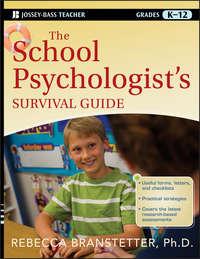 The School Psychologists Survival Guide - Rebecca Branstetter
