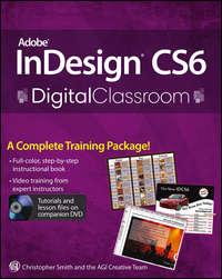 Adobe InDesign CS6 Digital Classroom, аудиокнига Christopher  Smith. ISDN28311459