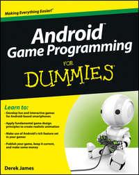 Android Game Programming For Dummies - Derek James