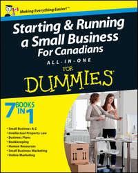 Starting and Running a Small Business For Canadians For Dummies All-in-One - John Aylen