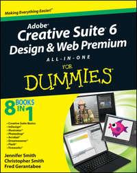 Adobe Creative Suite 6 Design and Web Premium All-in-One For Dummies - Christopher Smith