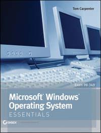 Microsoft Windows Operating System Essentials, Tom  Carpenter Hörbuch. ISDN28311747