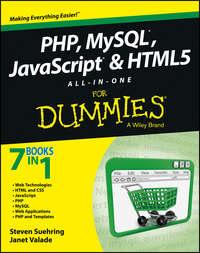 PHP, MySQL, JavaScript & HTML5 All-in-One For Dummies - Janet Valade