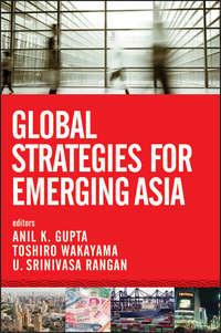 Global Strategies for Emerging Asia - Toshiro Wakayama