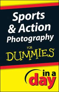 Sports and Action Photography In A Day For Dummies, Jonathan  Streetman audiobook. ISDN28312242