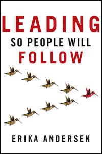 Leading So People Will Follow, Erika  Andersen audiobook. ISDN28312359
