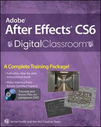 Adobe After Effects CS6 Digital Classroom - Jerron Smith