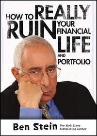 How To Really Ruin Your Financial Life and Portfolio, Ben  Stein książka audio. ISDN28312467