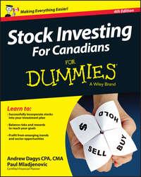 Stock Investing For Canadians For Dummies - Andrew Dagys