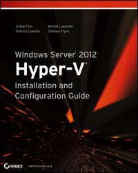Windows Server 2012 Hyper-V Installation and Configuration Guide, Aidan  Finn audiobook. ISDN28312791